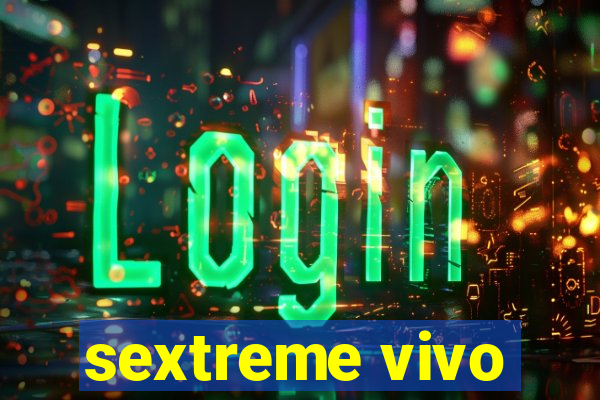 sextreme vivo